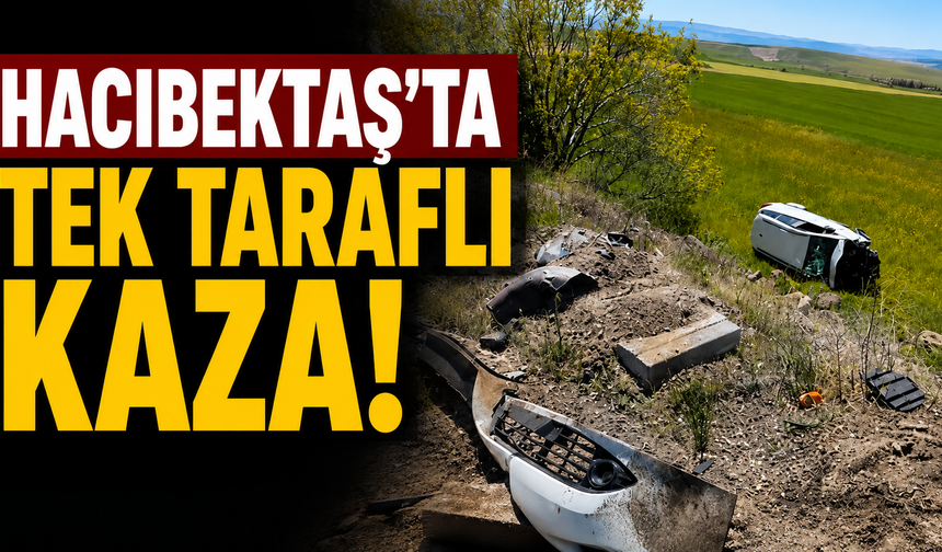 Hacıbektaş’ta Bir Bayram Kazası Daha: Araç Şarampole Yuvarlandı, 1 Kişi Yaralandı