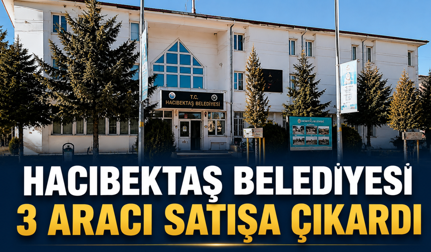 Hacıbektaş Belediyesi 3 Aracı Satışa Çıkardı