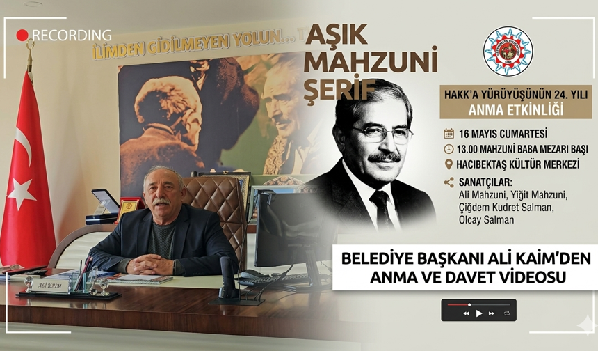 Hacıbektaş’ta Mahzuni Şerif Anması İçin Başkan Ali Kaim’den Video Mesaj