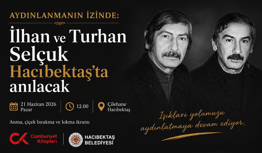 Aydınlanmanın İzinde: İlhan ve Turhan Selçuk Hacıbektaş’ta Anılacak