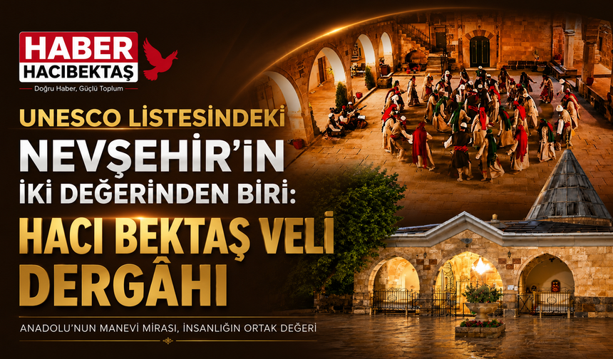 Hacıbektaş’ın UNESCO’daki İki Büyük Değeri