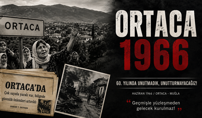 Ortaca 1966: Alevi Toplumunun Hafızasında Silinmeyen Yara
