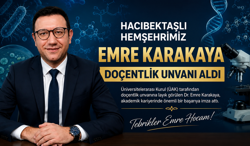 Hacıbektaşlı Akademisyen Emre Karakaya Doçentlik Unvanı Aldı