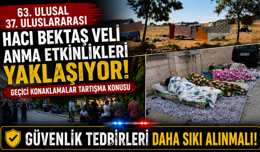 Hacıbektaş'ta Anma Etkinlikleri Öncesi Geçici Konaklamalar Yeniden Gündemde