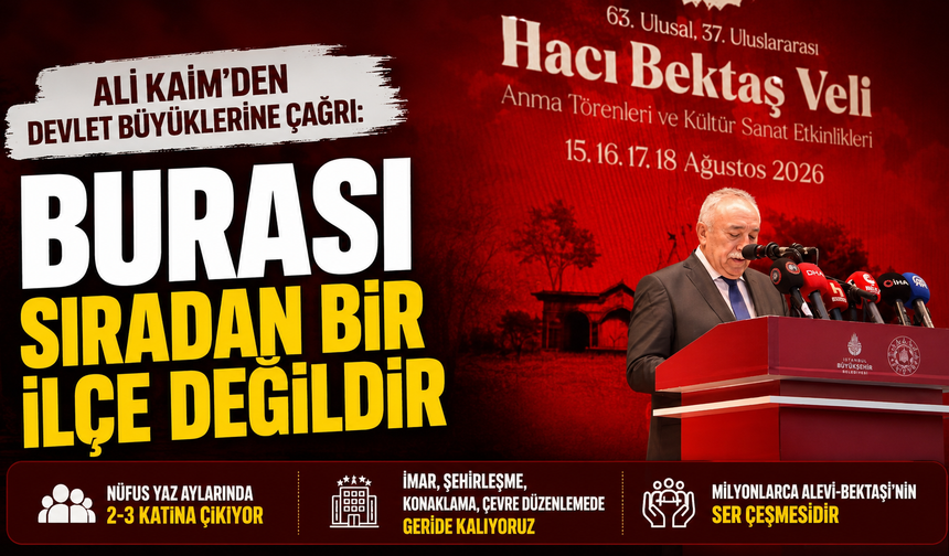 Ali Kaim’den Hacıbektaş için çağrı: “Burası sıradan bir ilçe değildir”