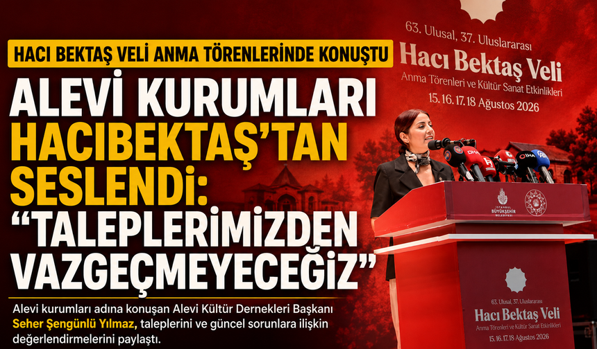 Alevi Kurumları Hacıbektaş’tan Seslendi: “Taleplerimizden Vazgeçmeyeceğiz”