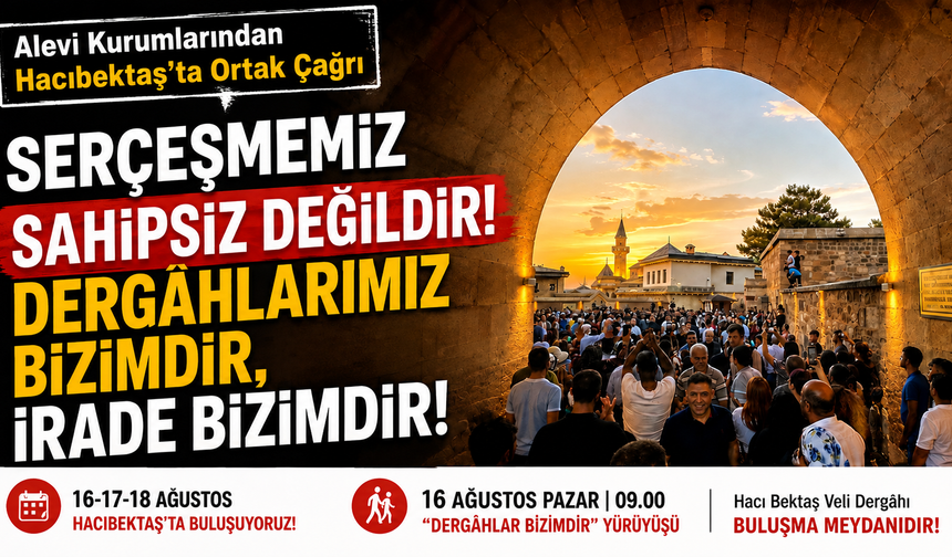 Alevi Kurumlarından Hacıbektaş Çağrısı: “Serçeşmemiz Sahipsiz Değildir, Dergâhlarımız Bizimdir”