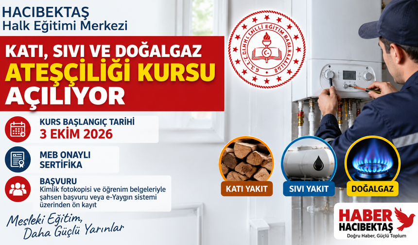 Hacıbektaş'ta Katı, Sıvı ve Doğalgaz Ateşçiliği Kursu Açılıyor