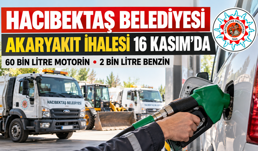 Hacıbektaş Belediyesi 2027 Yılı Akaryakıt Alımı İçin İhaleye Çıkıyor