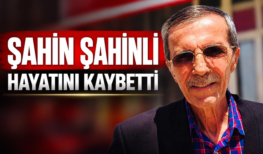Hacıbektaş’ın Eski Esnaflarından Şahin Şahinli Hayatını Kaybetti