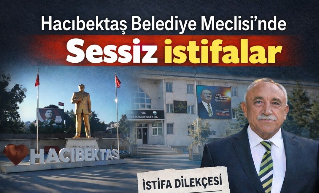 Hacıbektaş Belediye Meclisi’nde Sessiz İstifalar!