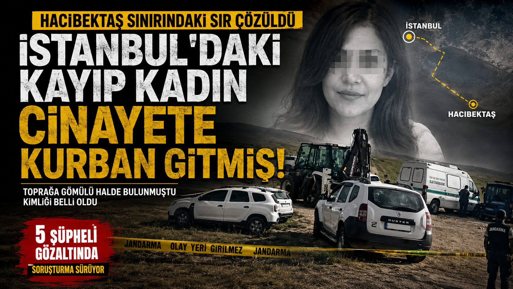 Hacıbektaş Sınırındaki Sır Çözüldü: İstanbul’daki Kayıp Kadın Cinayete Kurban Gitmiş!