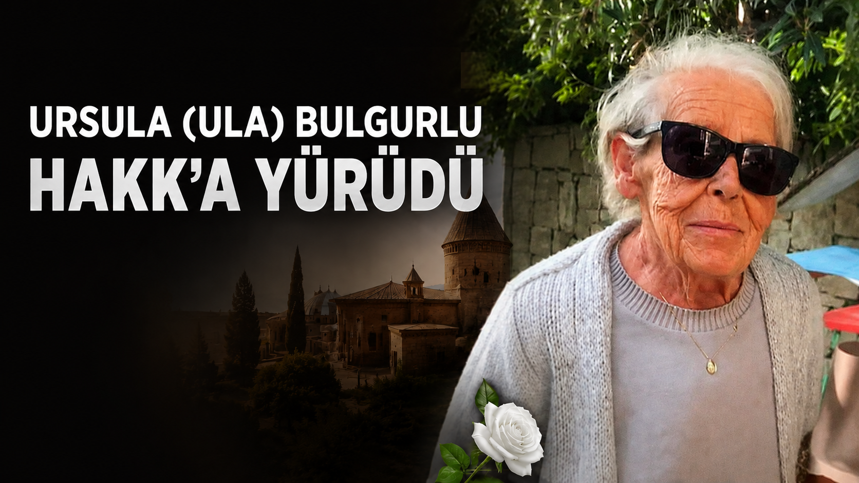 Hacıbektaş’ta Defnedilecek: Ursula (Ula) Bulgurlu Hayatını Kaybetti