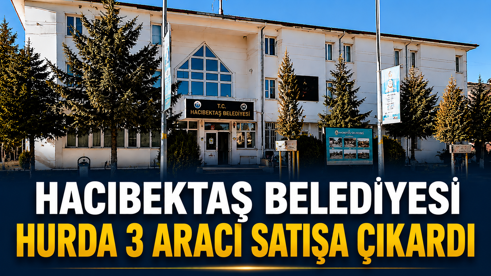 Hacıbektaş Belediyesi Hurda 3 Aracı Satışa Çıkardı