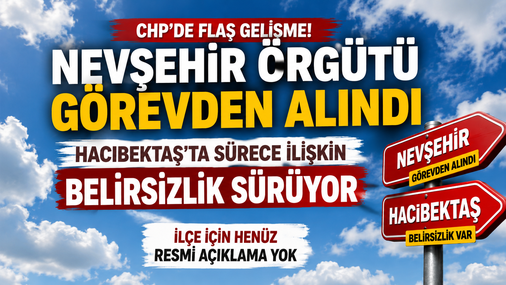 CHP’de Nevşehir Örgütü Görevden Alındı: Hacıbektaş’ta Sürece İlişkin Belirsizlik Sürüyor