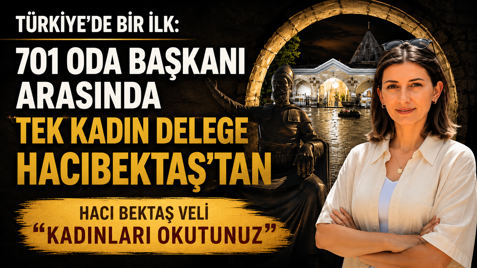701 Oda Başkanı Arasında Tek Kadın Hacıbektaş’tan