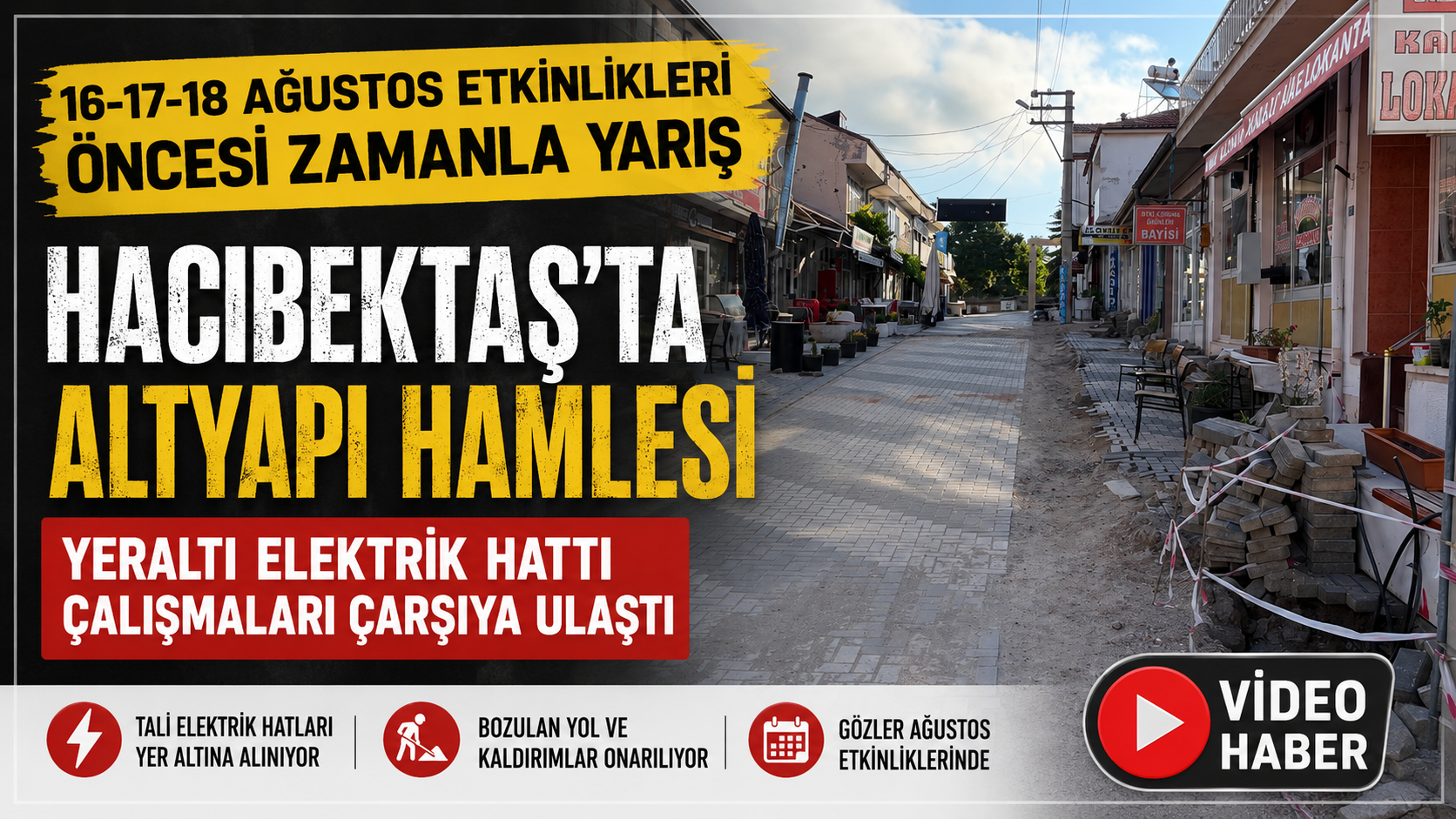 Hacıbektaş'ta Yer Altı Elektrik Hattı Çalışmaları Çarşı Merkezine Ulaştı: Esnaf Ağustos Etkinlikleri Öncesi Endişeli