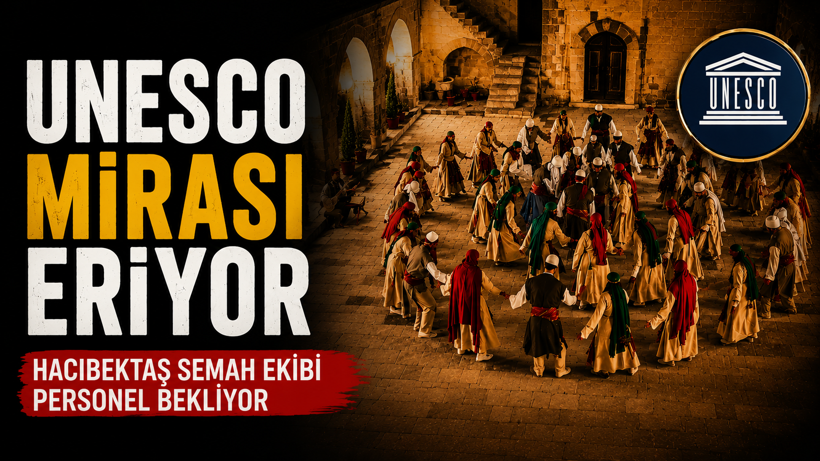 Masalarda Buluşmak Yetmez: Hacıbektaş Semah Ekibi Personel Bekliyor