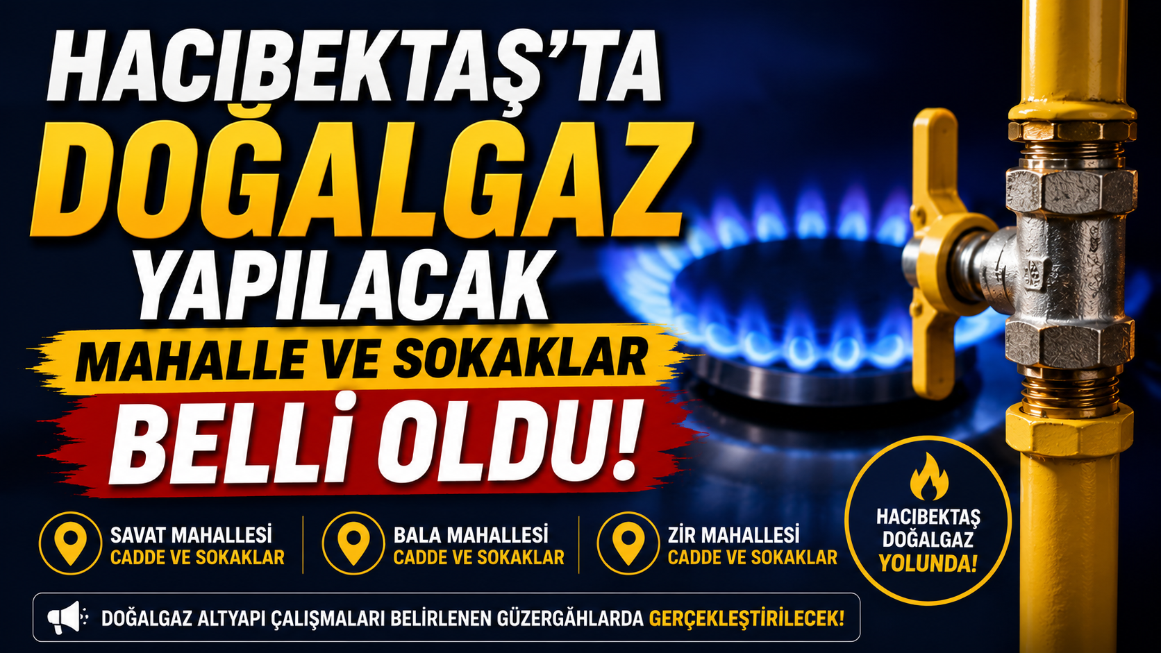 Hacıbektaş'ta Doğalgaz Altyapısının Yapılacağı Mahalle, Cadde ve Sokaklar Açıklandı