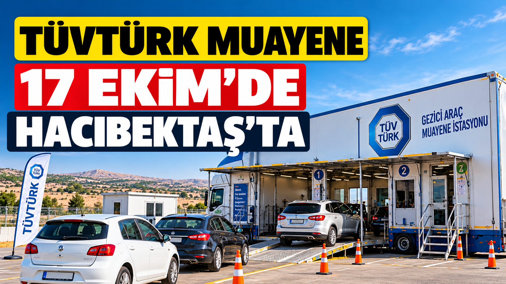Hacıbektaş’ta TÜVTÜRK Gezici Araç Muayene İstasyonu 17 Ekim’de Hizmet Verecek