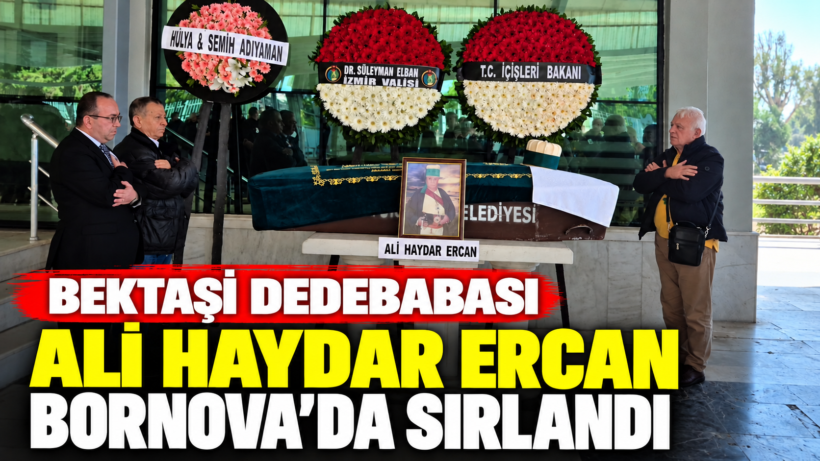 Bektaşi Dedebabası Ali Haydar Ercan Bornova’da Sırlandı