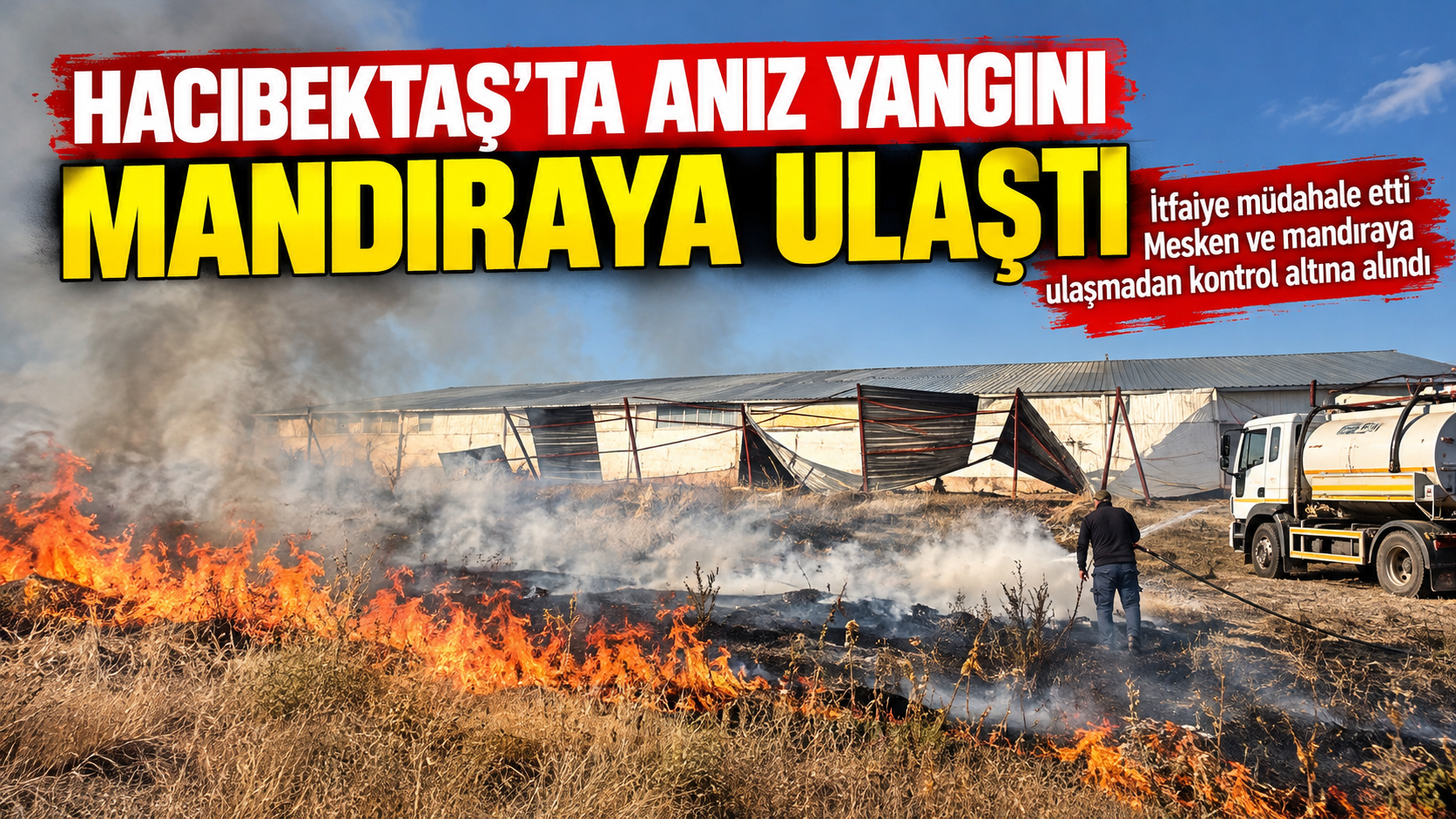 Hacıbektaş’ta Anız Yangını Mandıraya Ulaştı