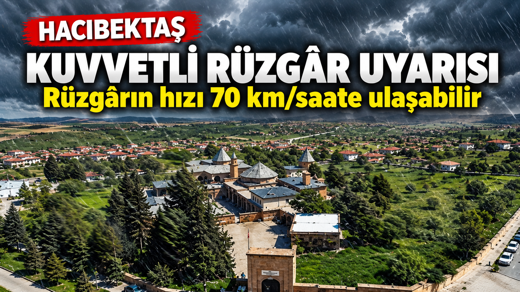 Hacıbektaş İçin Fırtına Uyarısı: Rüzgârın Hızı 70 Kilometreye Ulaşabilir