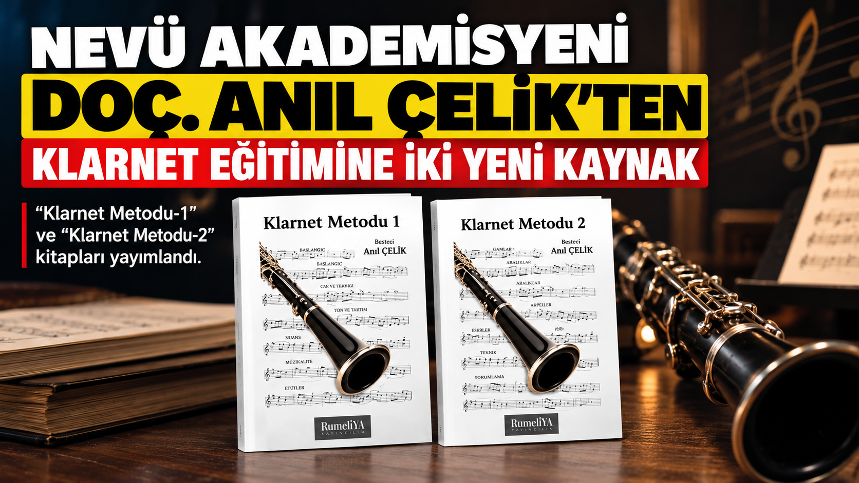 NEVÜ Akademisyeni Doç. Dr. Anıl Çelik’ten Klarnet Eğitimine İki Yeni Kaynak