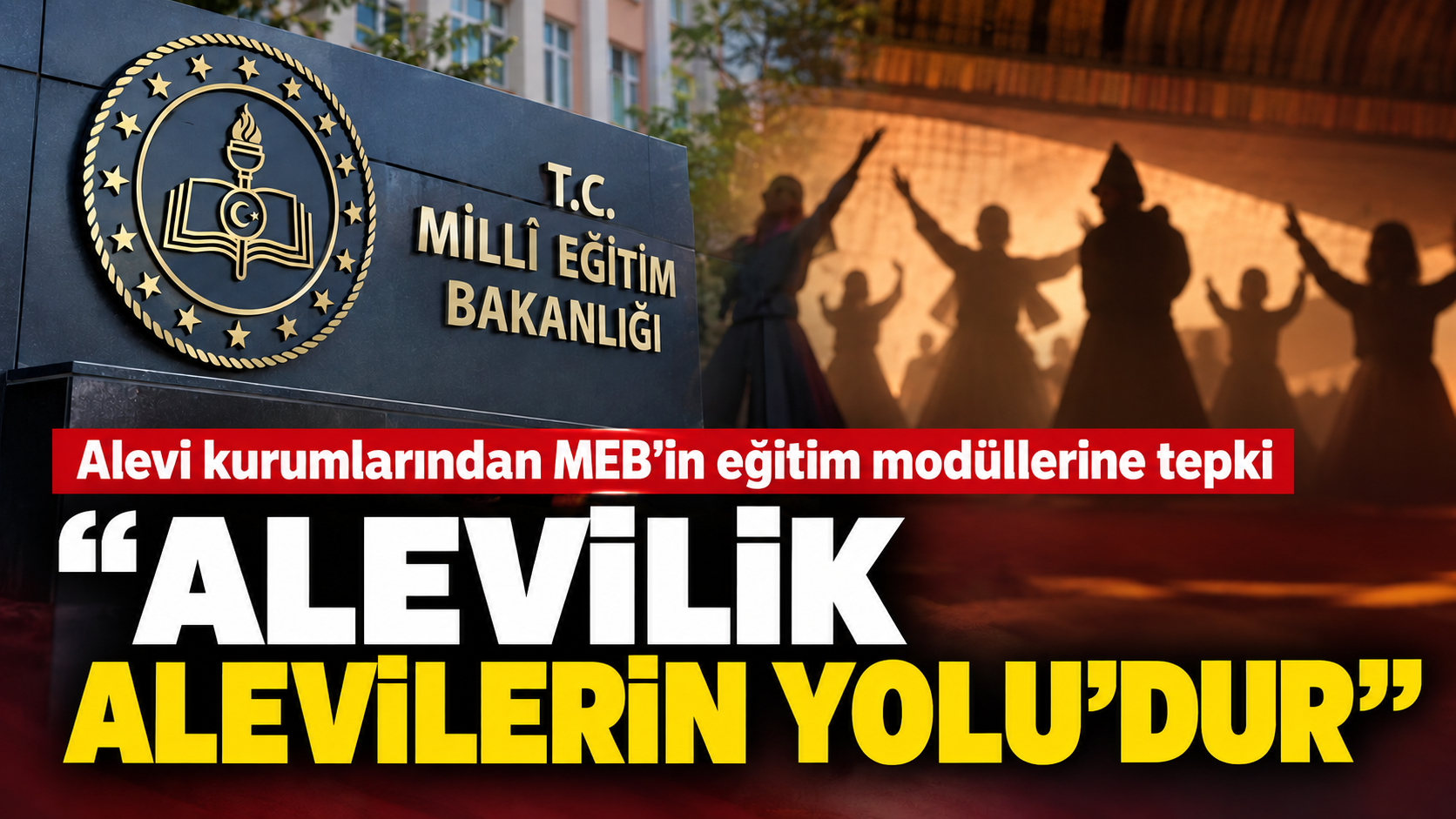 MEB’in Alevi-Bektaşi Eğitim Modüllerine Tepki: “Alevilik Alevilerin Yolu’dur”