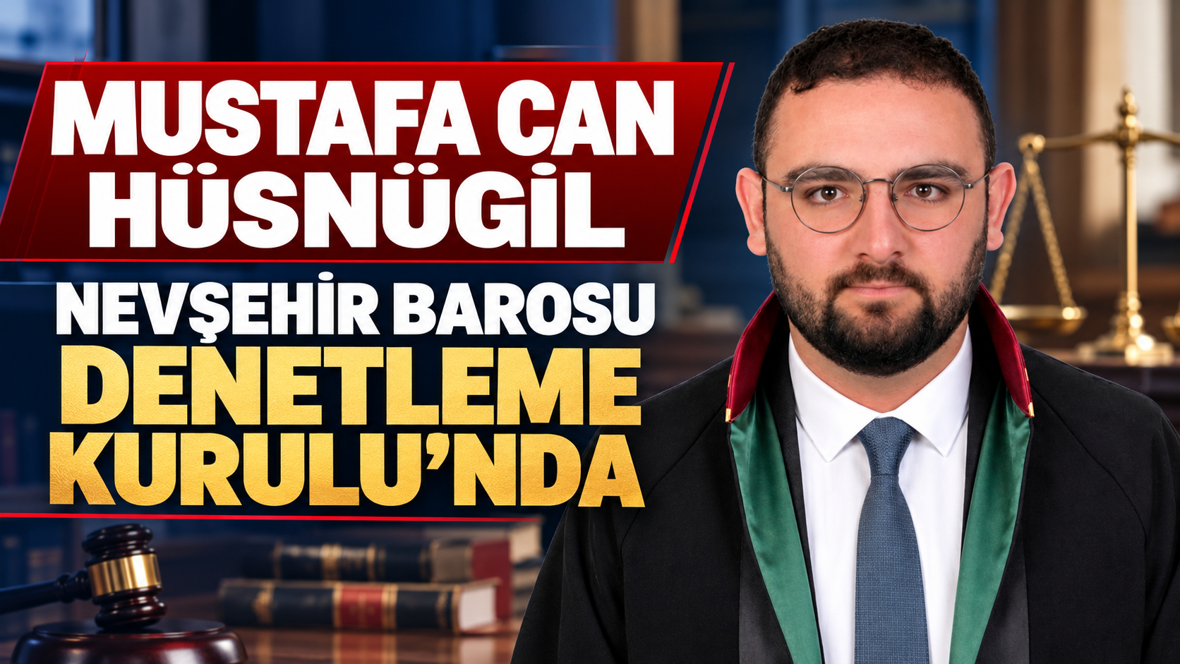 Hacıbektaşlı Avukat Mustafa Can Hüsnügil, Nevşehir Barosu Denetleme Kurulu’na Seçildi